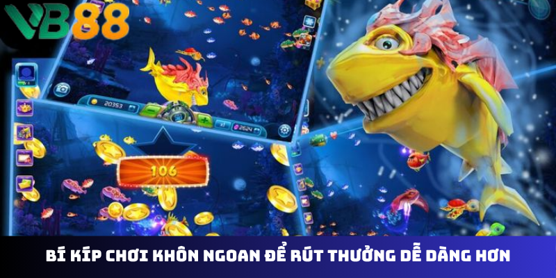 Bí kíp chơi khôn ngoan để rút thưởng dễ dàng hơn