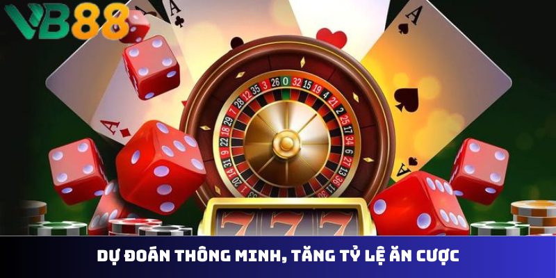 Dự đoán thông minh, tăng tỷ lệ ăn cược