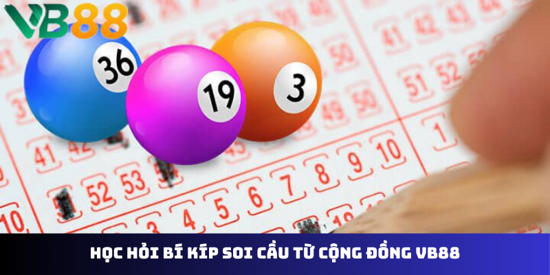 Học hỏi bí kíp soi cầu từ cộng đồng vb88