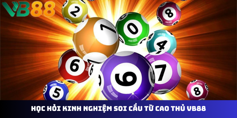 Học hỏi kinh nghiệm soi cầu từ cao thủ VB88