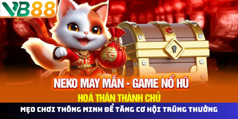 Mẹo chơi thông minh để tăng cơ hội trúng thưởng
