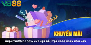 Khuyến Mãi Nạp Đầu VB88 - Bùng Nổ Cơ Hội Thắng Lớn