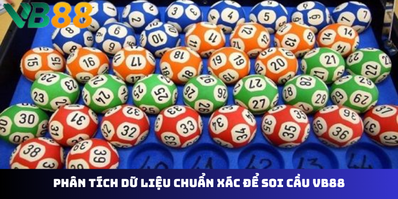 Phân tích dữ liệu chuẩn xác để soi cầu VB88