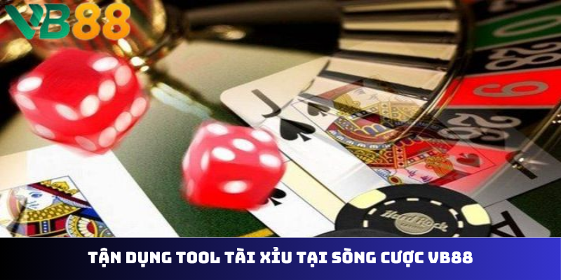 Tận dụng tool tài xỉu tại sòng cược VB88