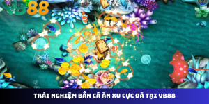 Bắn Cá Ăn Xu VB88: Săn Thưởng Cực Đỉnh, Vui Hết Ý!