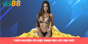 Tải App VB88: Làm Chủ Cá Cược Trong Tầm Tay Bằng Cách Nào?
